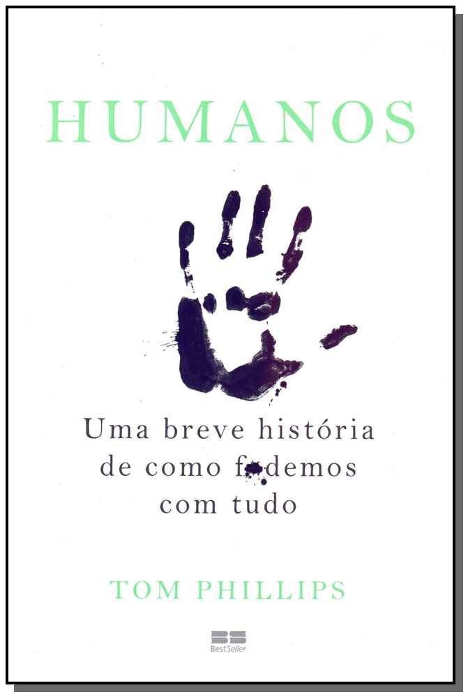 Humanos: Uma breve história de como f*demos com tudo