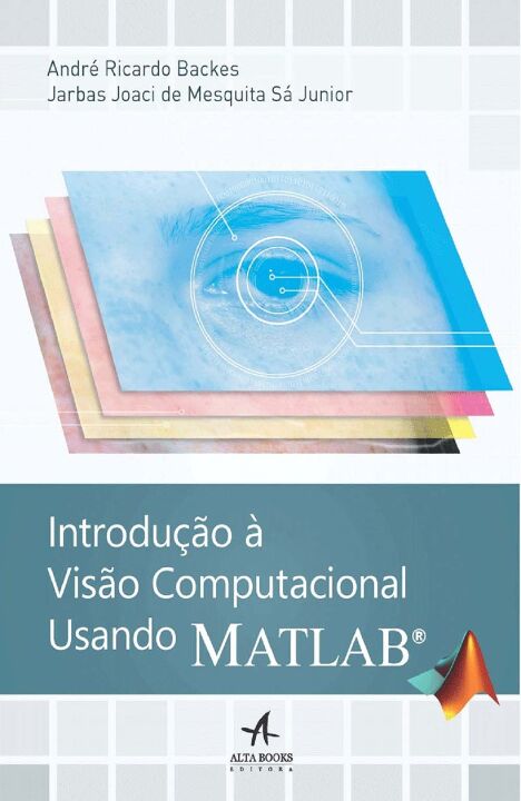 Introdução à Visão Computacional Usando Matlab