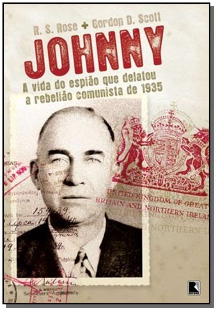 Johnny: A vida do espião que delatou a rebelião comunista de 1935