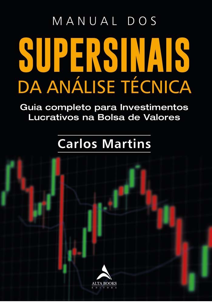 Manual dos Supersinais da Análise Técnica - Guia Compl. para Investim. Lucr. na Bolsa de Valores