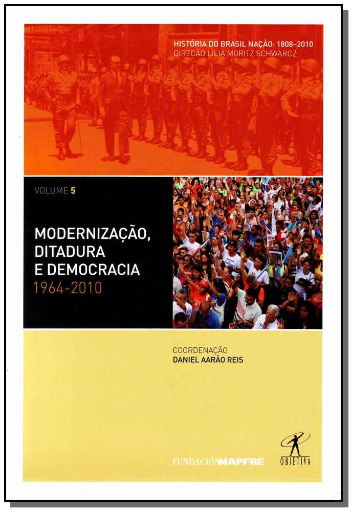 Modernização, ditadura e democracia: 1964-2010