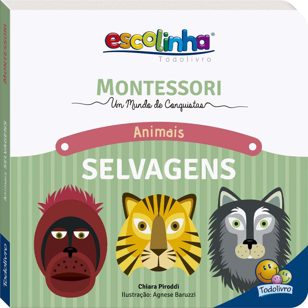 MONTESSORI Meu Primeiro Livro... Animais Selvagens (Escolinha)