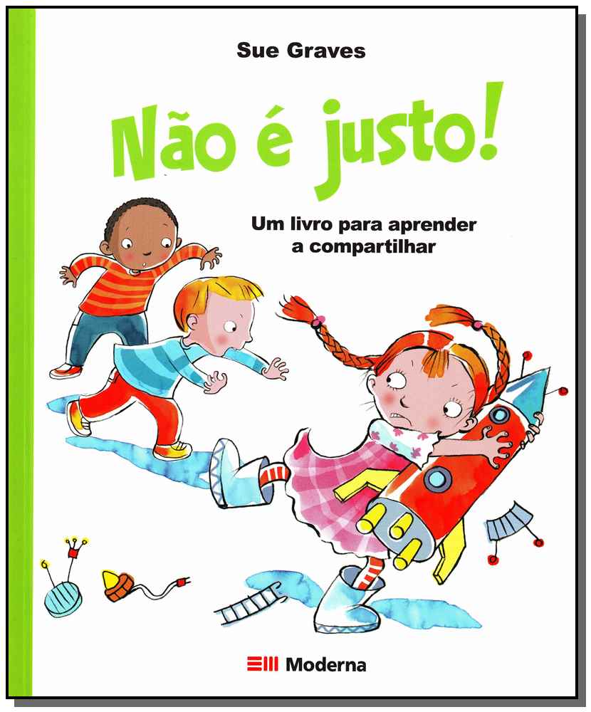 Não é Justo! - Um Livro Para Aprender a Compartilhar