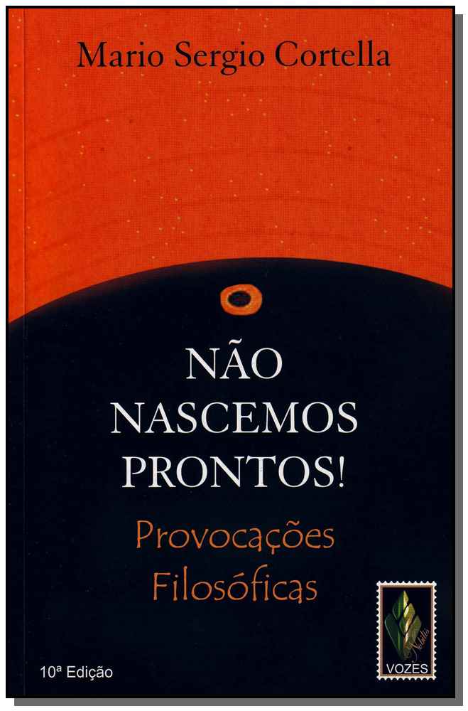 Não nascemos prontos!