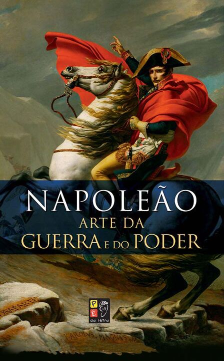 NAPOLEÃO - A ARTE DA GUERRA E DO PODER