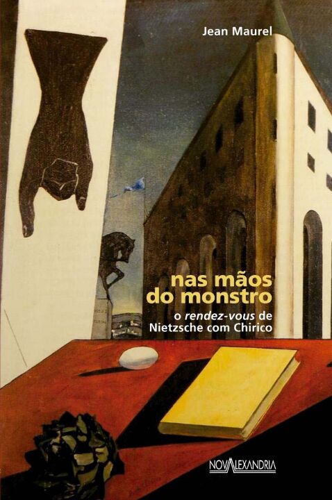 Nas mãos do monstro - O rendez-vous de Nietzsche com Chirico