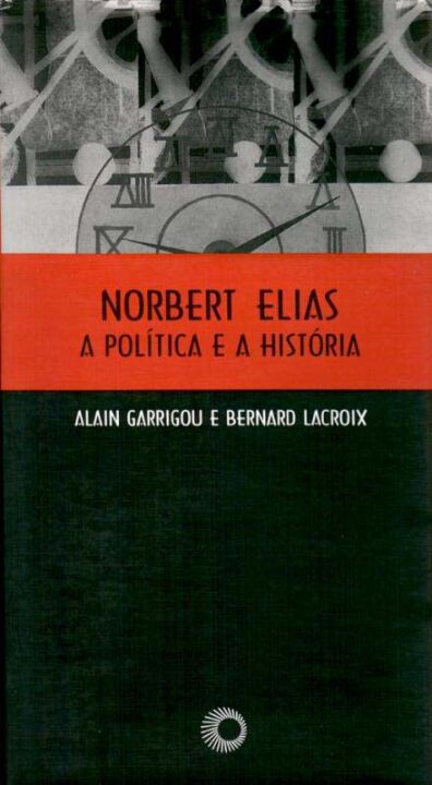 Norbert Elias, a politica e a historia