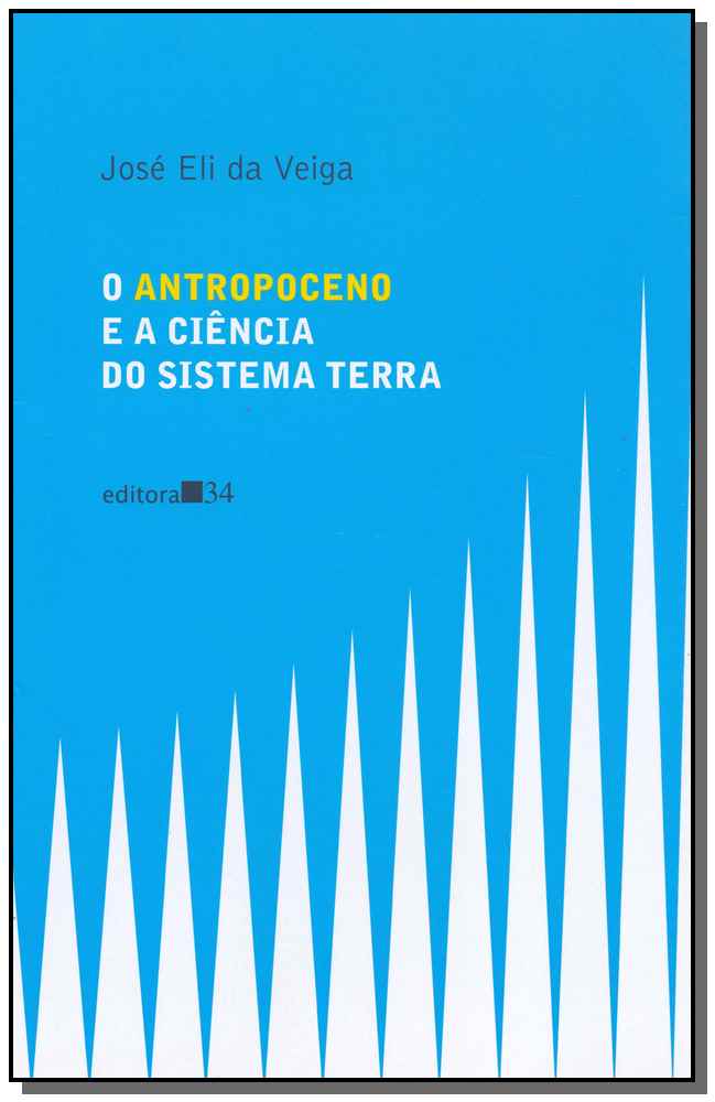 O ANTROPOCENO E A CIÊNCIA DO SISTEMA TERRA