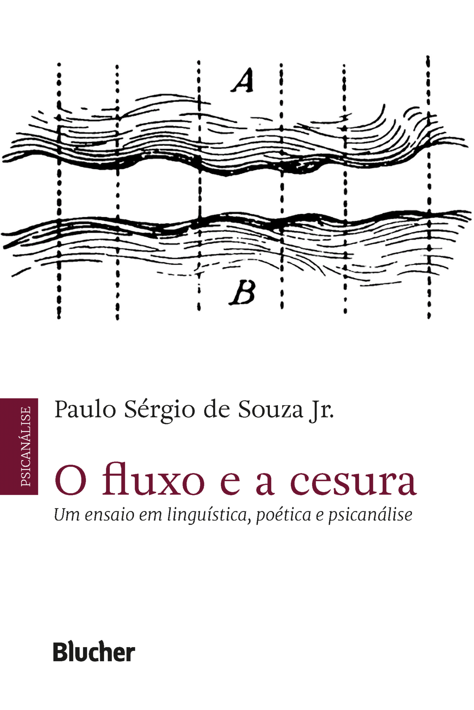 O Fluxo e a Cesura - Um Ensaio Em Linguística, Poética e Psicanálise