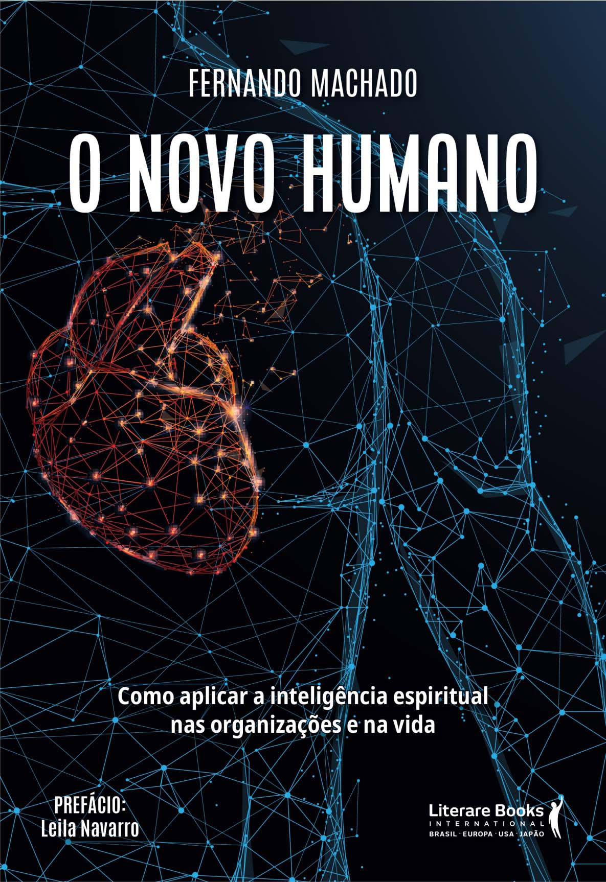 O Novo Humano - Como Aplicar a Inteligência Espiritual Nas Organizações e Na Vida