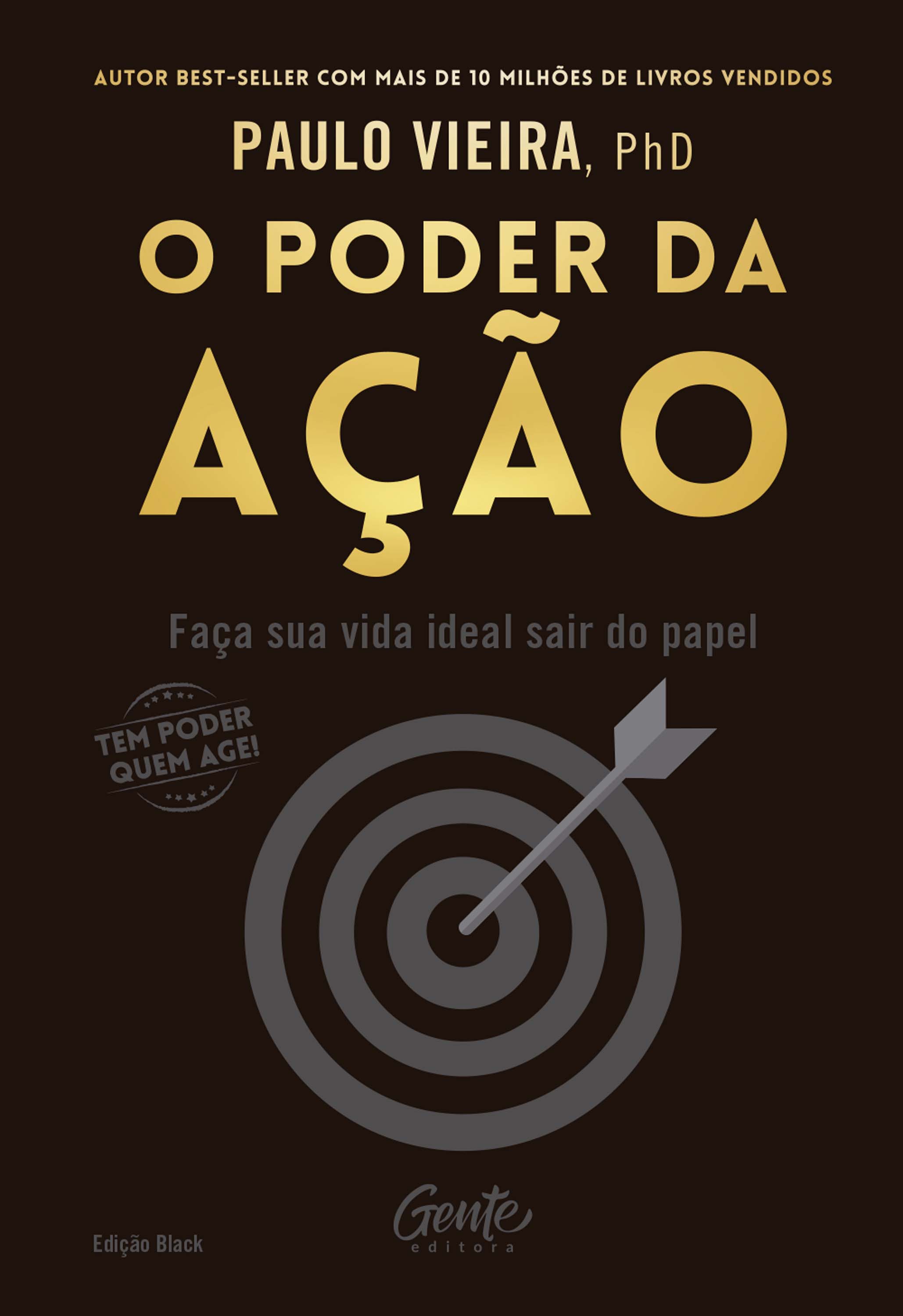 O Poder da Ação - Faça Sua Vida Ideal Sair do Papel - Edição Black