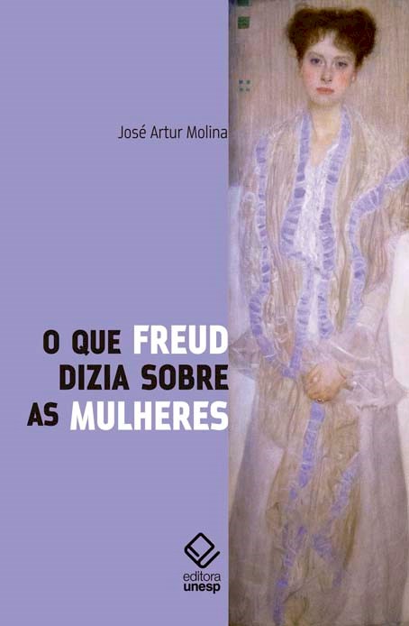 O que Freud dizia sobre as mulheres