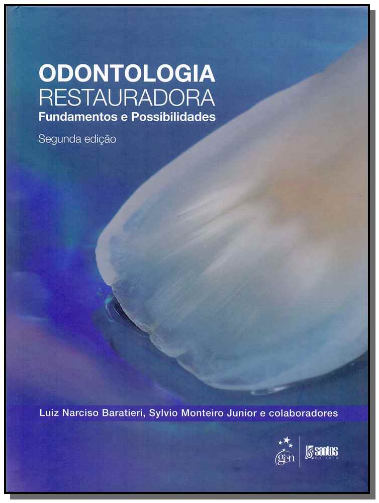 Odontologia Restauradora - Fundamentos e Possibilidades