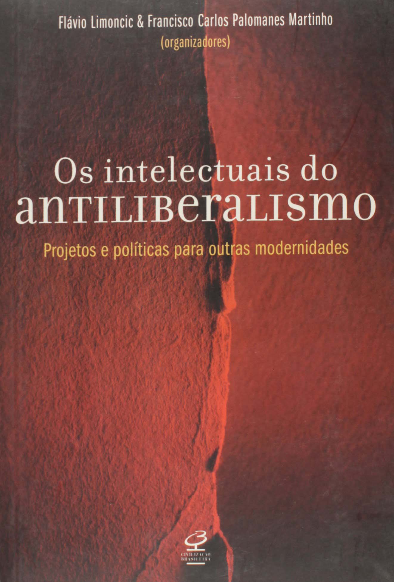Os intelectuais do antiliberalismo: alternativas à modernidade capitalista