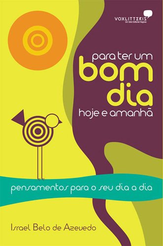 Para ter um bom dia hoje e amanhã