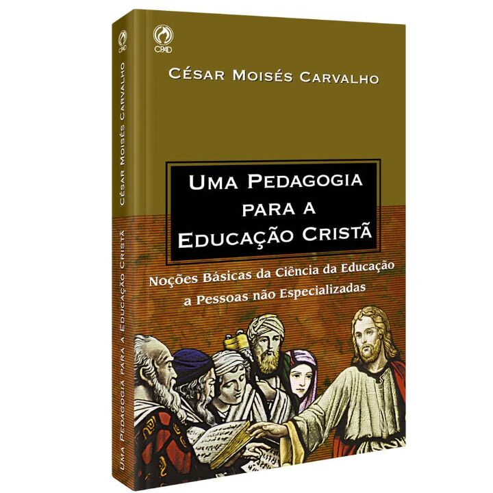 Uma pedagogia para a educação cristã - Noções básicas da ciência da educação as pessoas não especializadas