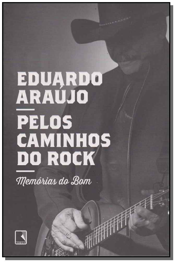 Pelos caminhos do rock: Memórias do Bom