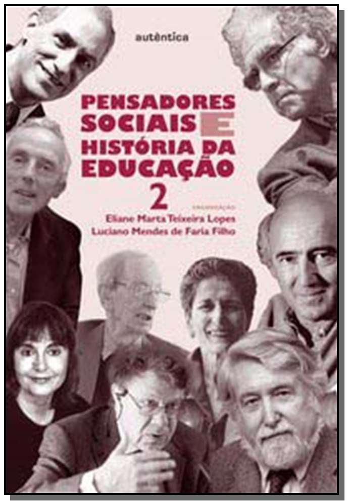 Pensadores sociais e história da educação - Vol. 2