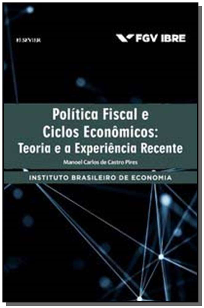 Política Fiscal e Ciclos Econômicos: Teoria e a Experiência Recente