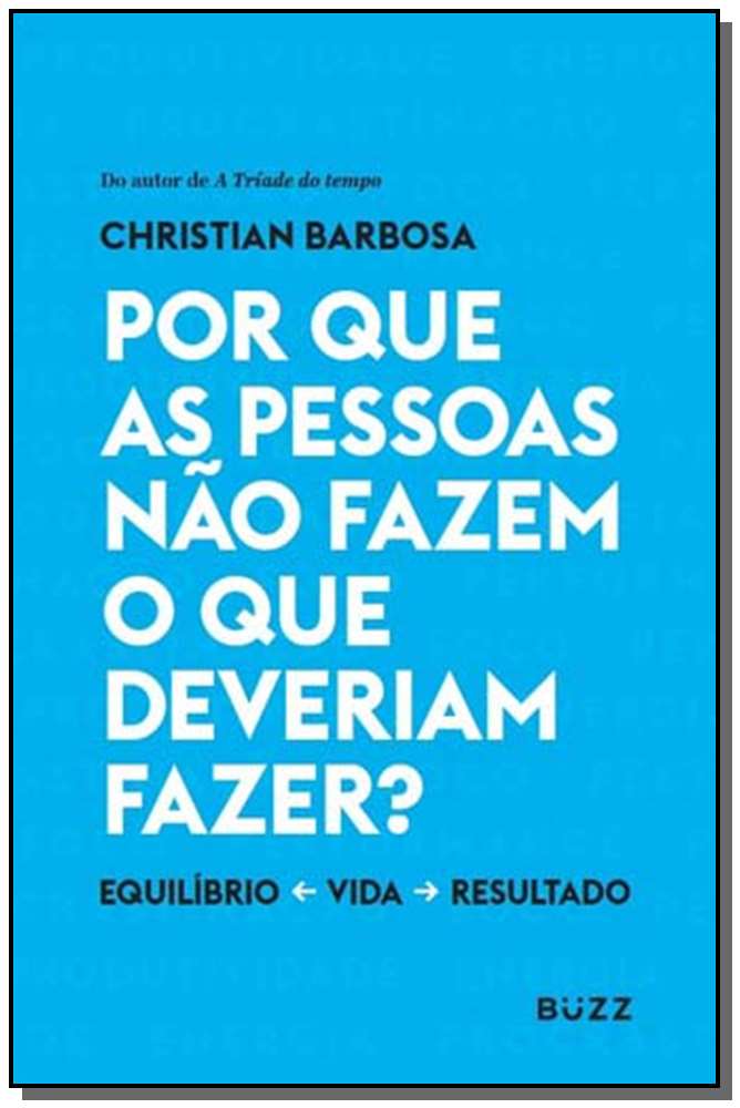 Por que as pessoas não fazem o que deveriam fazer?