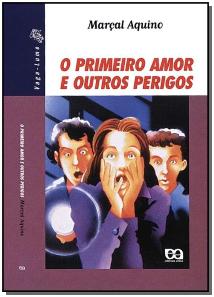 PRIMEIRO AMOR E OUTROS PERIGOS, O