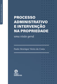 Processo administrativo e intervenção na propriedade: