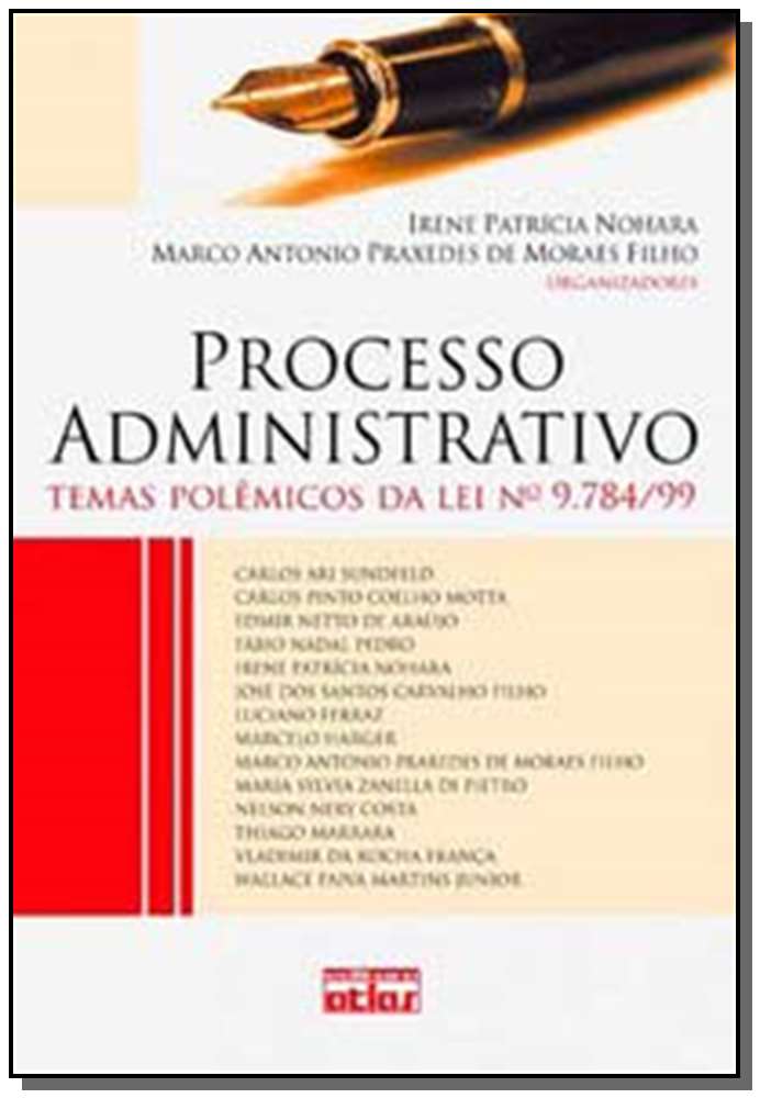 Processo Administrativo: Temas Polêmicos Da Lei Nº 9.784/99