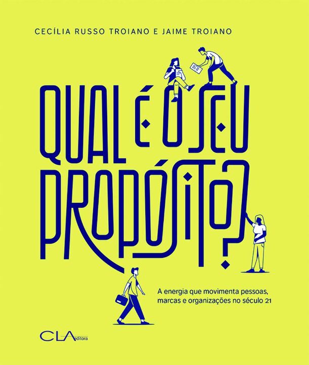 Qual é o seu propósito - A energia que movimenta pessoas, marcas e organizações no século 21