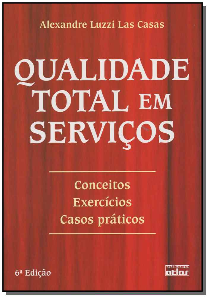 Qualidade Total Em Servicos: Conceitos, Exercícios, Casos Práticos
