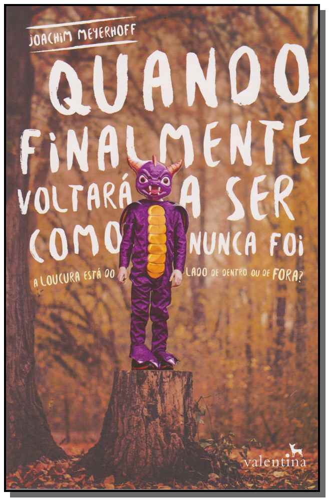 Quando finalmente voltará a ser como nunca foi