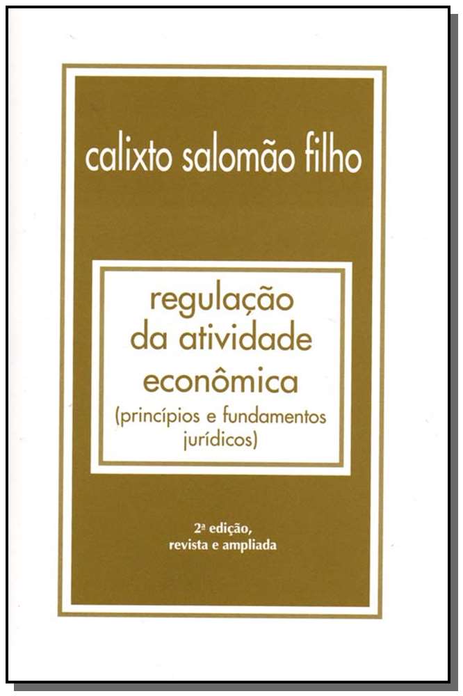 Regulação da atividade econômica - 2 ed./2008
