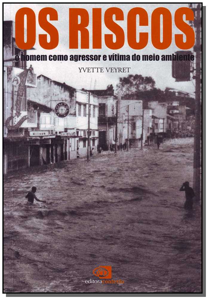 Os Riscos - o Homem Como Agressor e Vítima Do Meio Ambiente