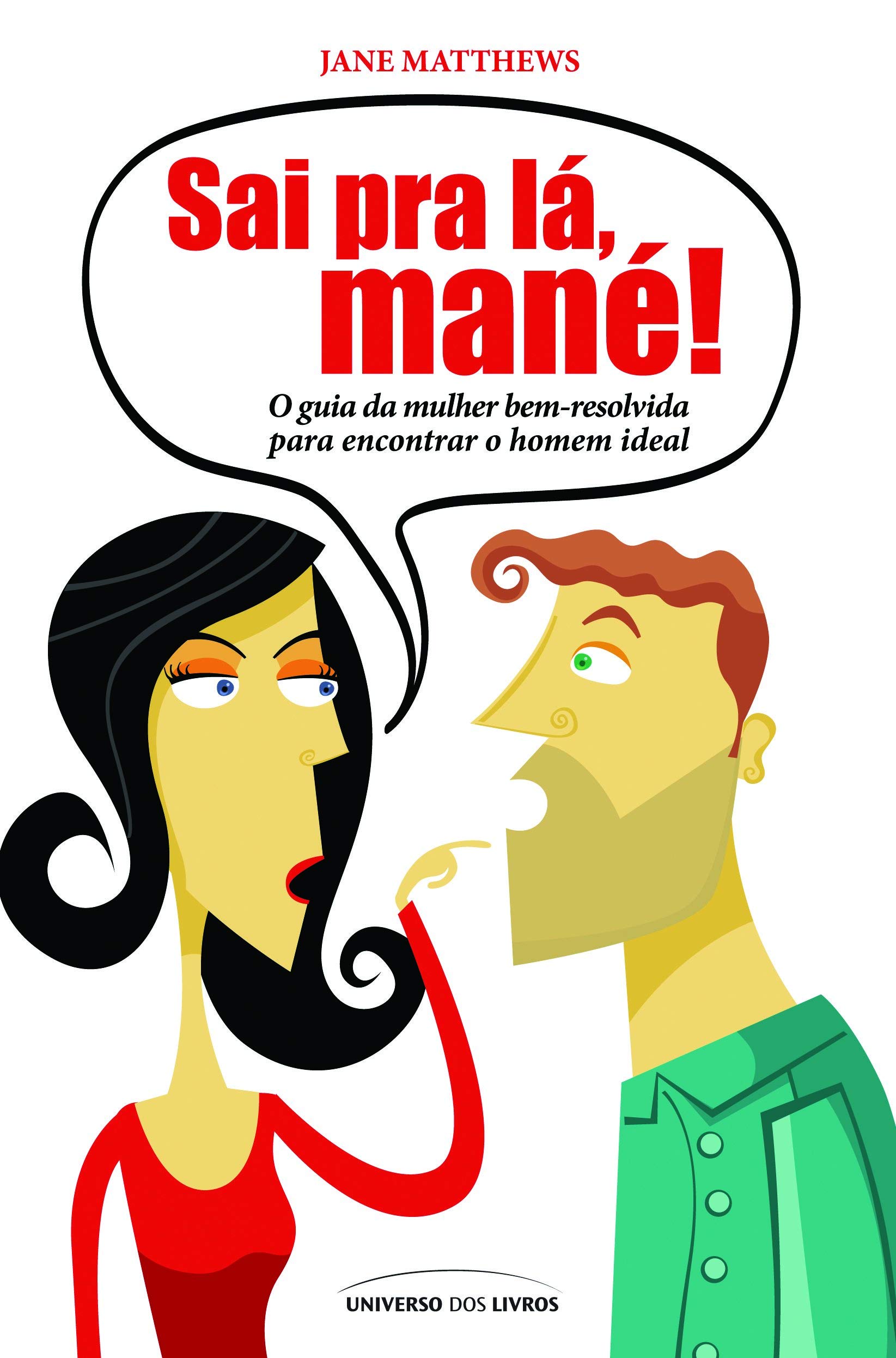 Sai pra lá, mané!