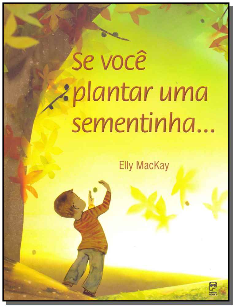 Se você plantar uma sementinha