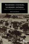 Sociedades Culturais, Sociedades Anônimas - Distinção e Massificação Na Economia Da Cultura Brasilei