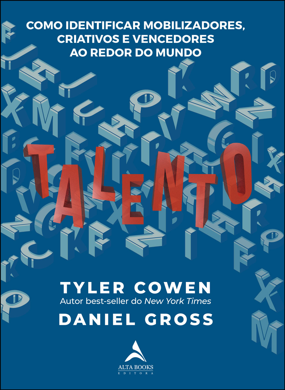 Talento - Como Identificar Mobilizadores, Criativos e Vencedores Ao Redor do Mundo