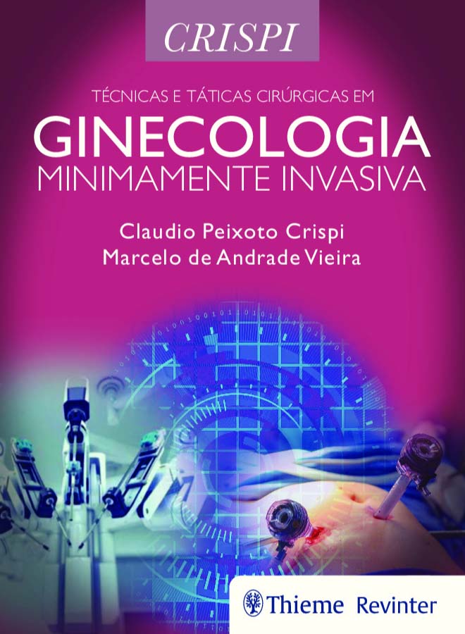 Técnicas e Táticas Cirúrgicas em Ginecologia Minimamente Invasiva