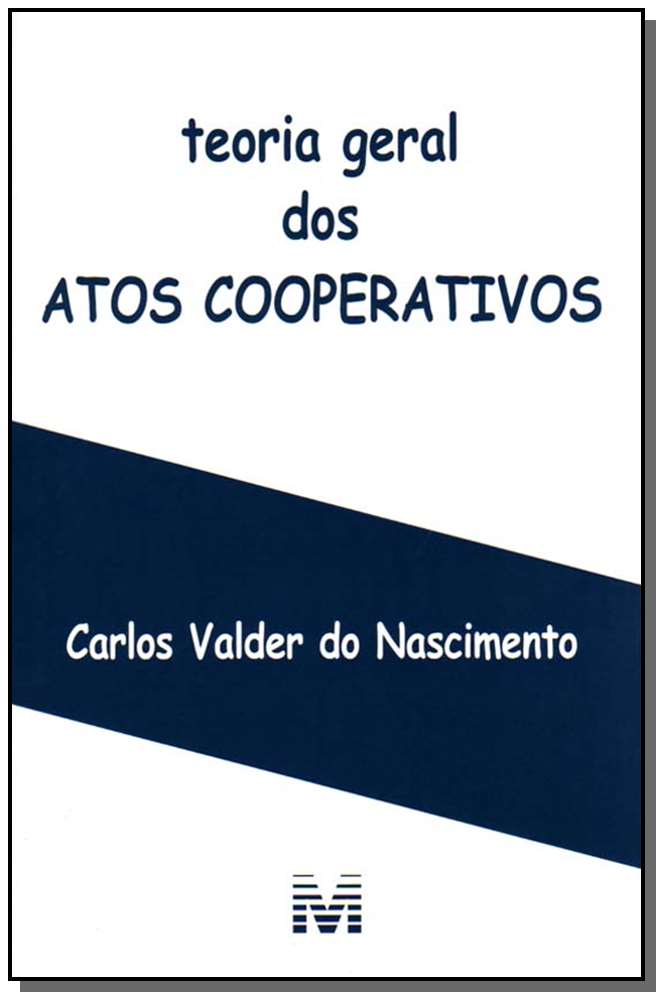 Teoria geral dos atos cooperativos - 1 ed./2007