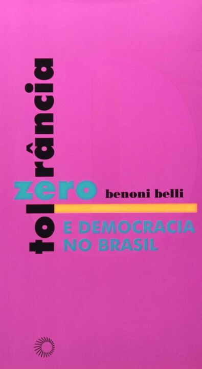Tolerância zero e democracia no Brasil