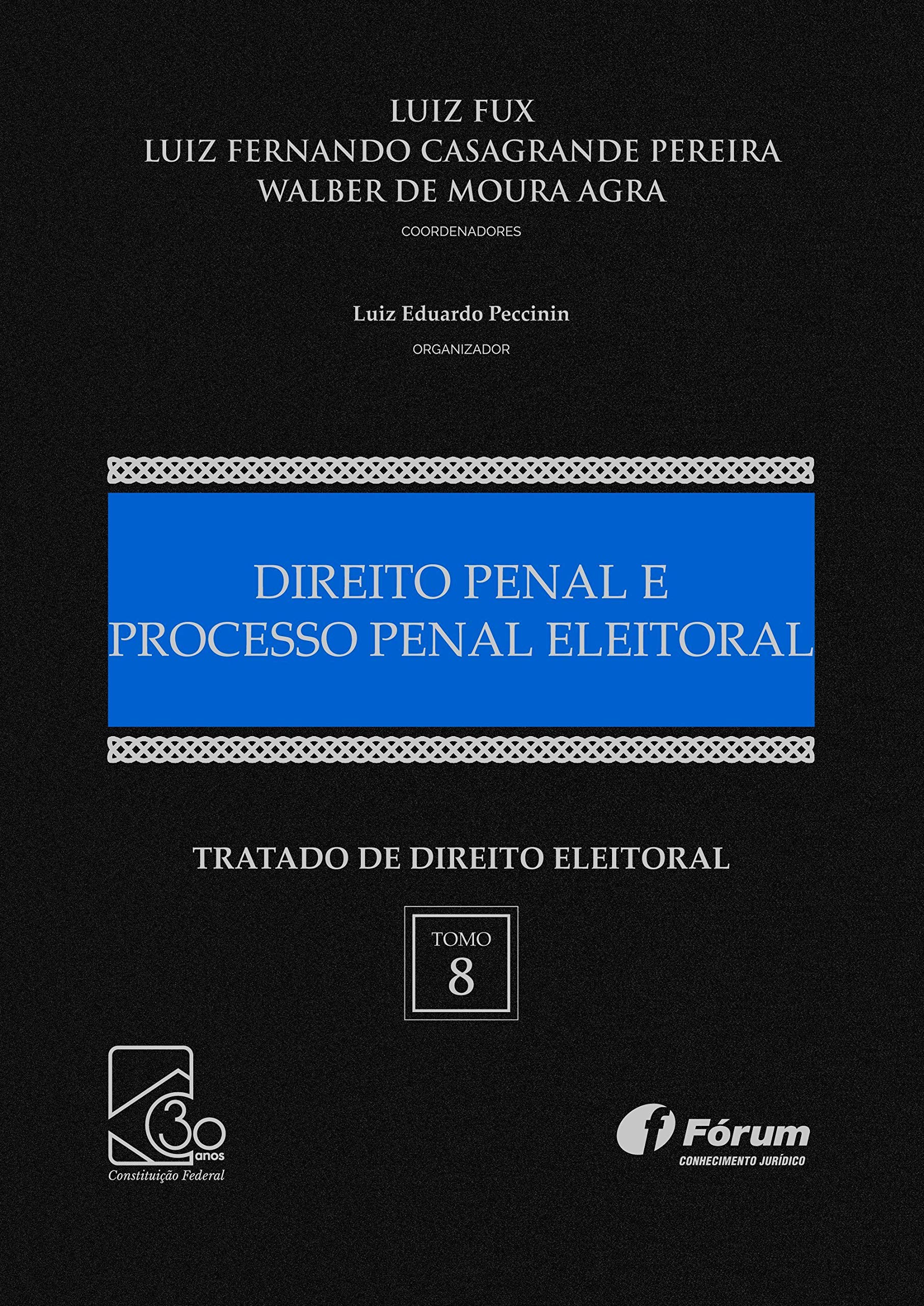 Tratado de direito eleitoral - Volume VIII - direito penal e processo penal eleitoral