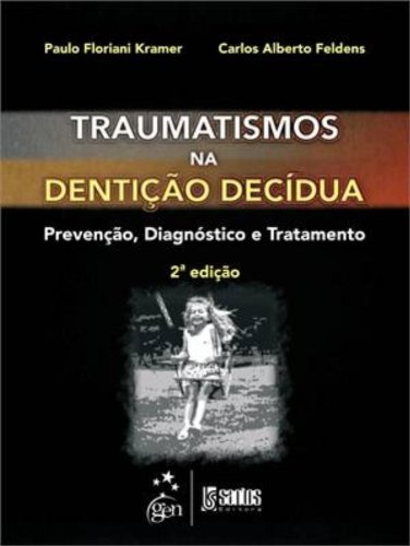 Traumatismo na Dentição Decídua - Prevenção, Diagnóstico e Tratamento