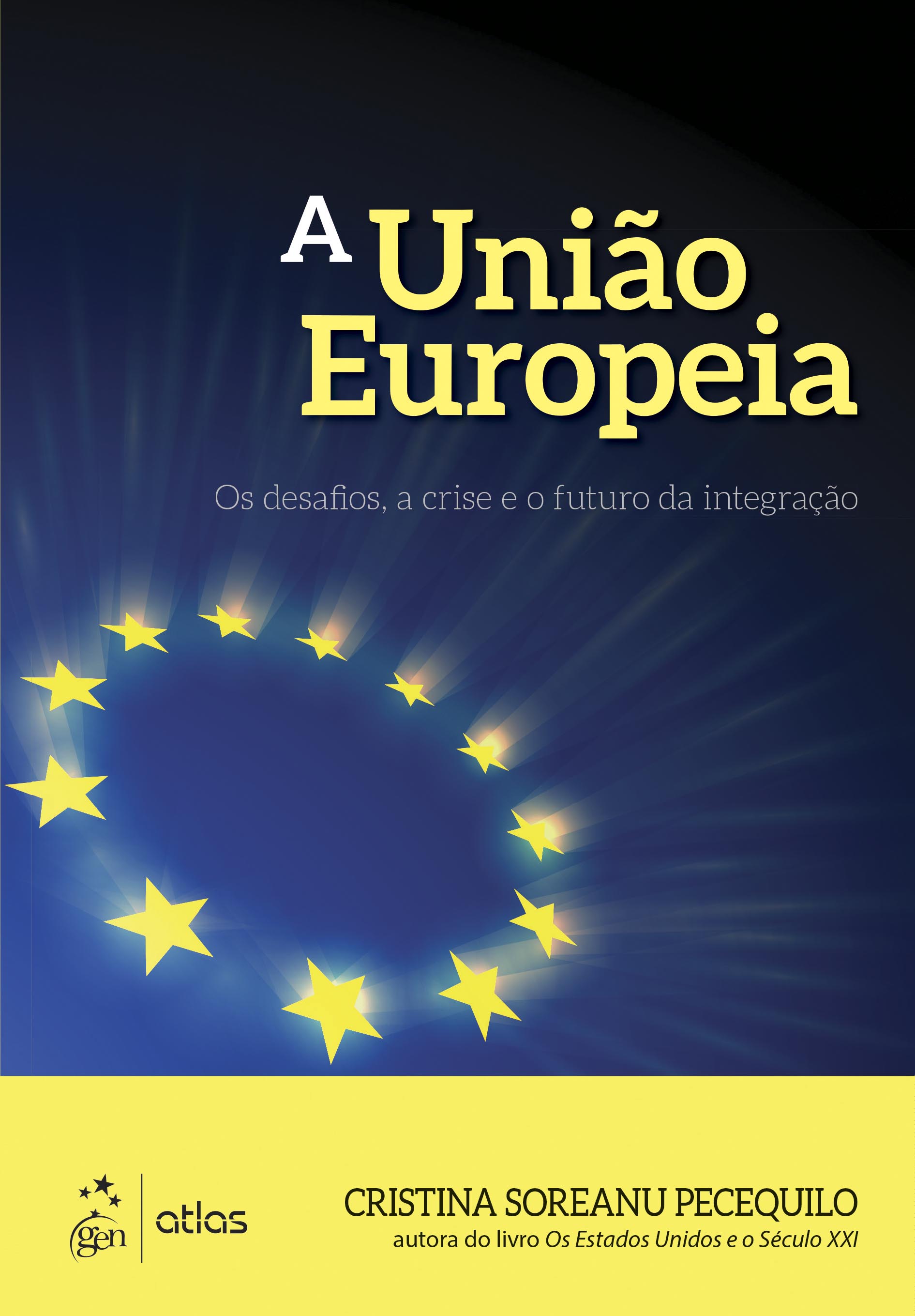A União Europeia - Os desafios, a crise e o futuro da integração