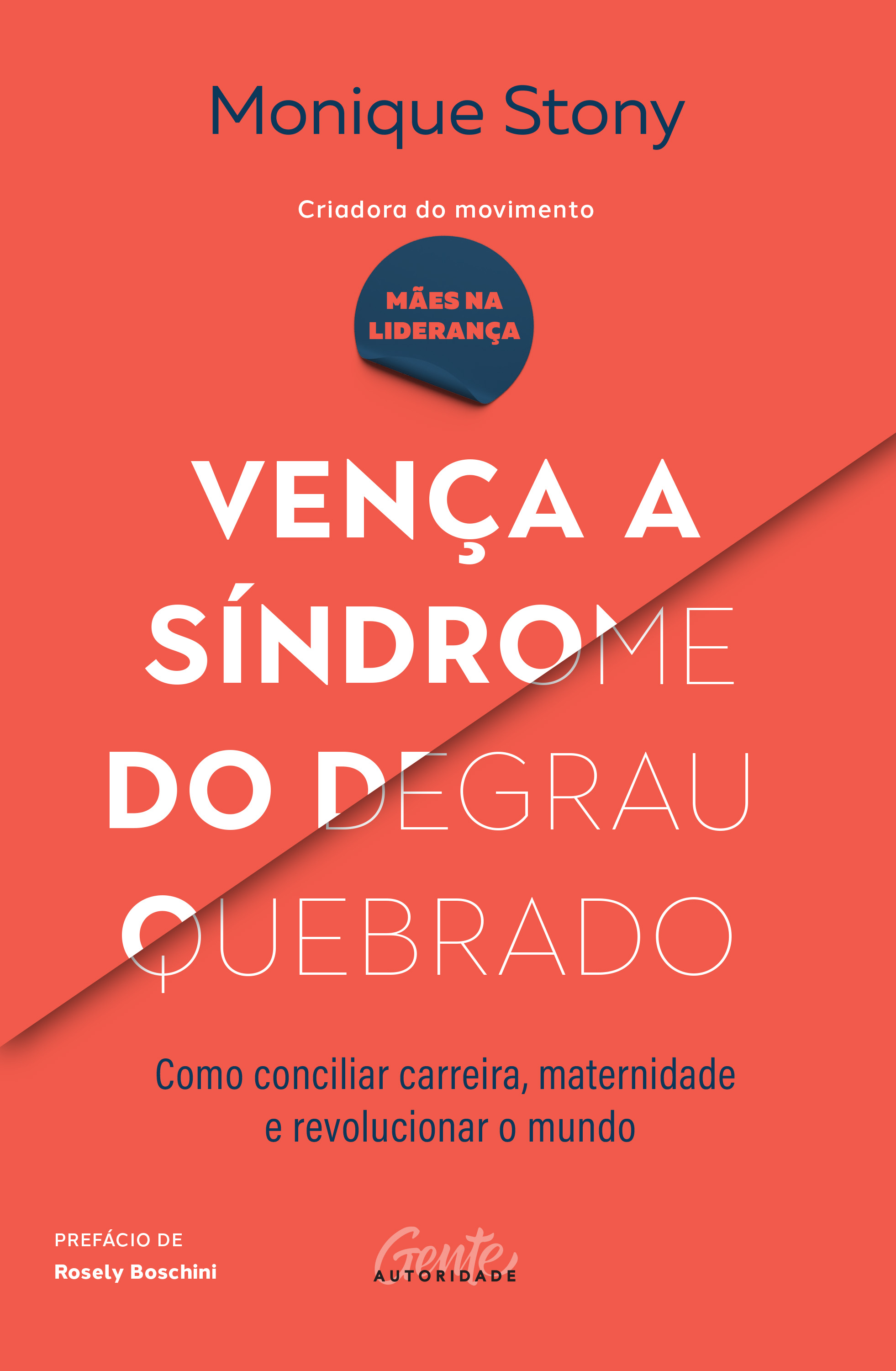 Vença a Síndrome do Degrau Quebrado - Como Conciliar Carreira, Maternidade e Revolucionar o Mundo