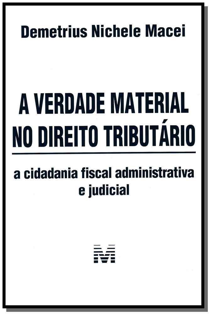 A verdade material no direito tributário - 1 ed./2013