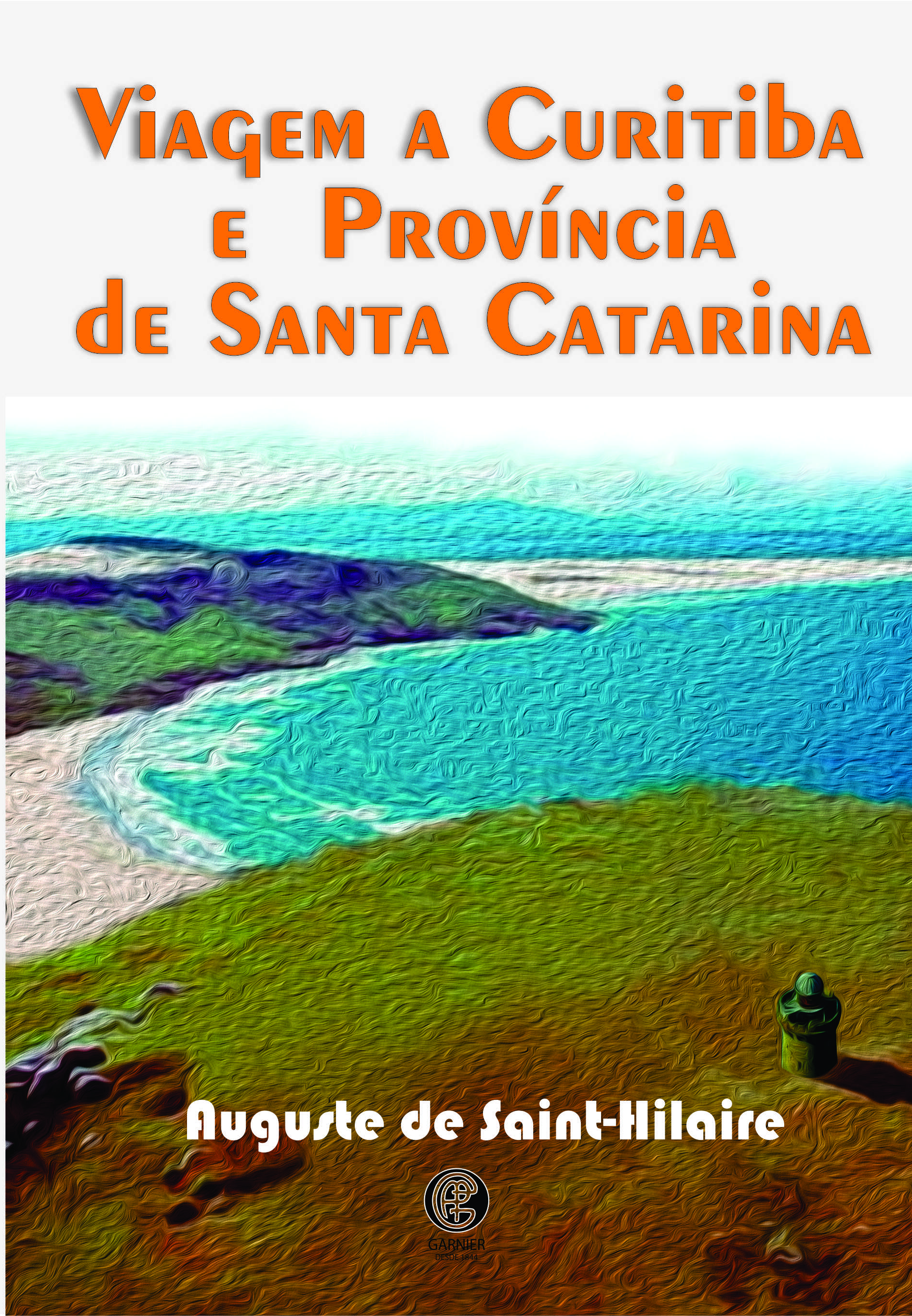 Viagem a Curitiba e Província de Santa Catarina