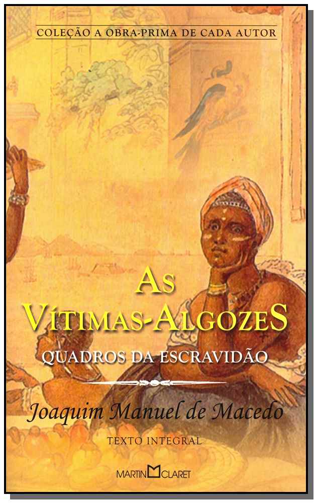 As Vítimas-algozes - Quadros Da Escravidão