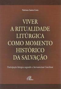 Viver a ritualidade litúrgica como momento histórico da salvação